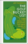 The Golf Bucket List - Jeffrey Thoreson - 9781804194355