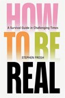 How to be Real - Stephen Frosh - 9781804299197