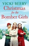 Christmas for the Bomber Girls - Vicki Beeby - 9781804366868