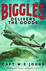Biggles Delivers the Goods - Captain W. E. Johns - 9781804368756
