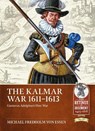 The Kalmar War 1611-1613 - Michael Fredholm von Essen - 9781804510063