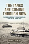 The Tanks are Coming Through Now - Neal Dando - 9781804512326
