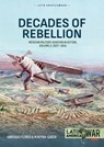 Decades of Rebellion Volume 2 - Santiago A. Flores ; Manuel Reyna-Garza - 9781804518724