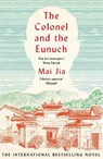 The Colonel and the Eunuch - Mai Jia - 9781804540282