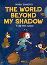 The World Beyond My Shadow - Daniela Schreiter - 9781804912249