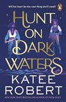 Hunt On Dark Waters - ROBERT,  Katee - 9781804947456
