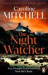 The Night Watcher - Caroline Mitchell - 9781804955307