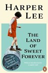 The Land of Sweet Forever - Harper Lee - 9781804958155