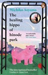 The Healing Hippo Of Hinode Park - Michiko Aoyama - 9781804996560
