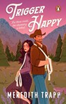 Trigger Happy - Meredith Trapp - 9781804998977