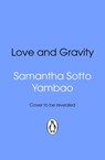 Love and Gravity - Samantha Sotto Yambao - 9781804999868