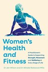 Women’s Health and Fitness - Dr Jen Wilson ; Dr Athalie Redwood-Mills - 9781805013396
