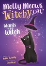 Molly Meows The Witchy Cat Wants to be a Witch - Robin Twiddy - 9781805059806