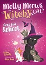 Molly Meows The Witchy Cat Goes Back to School - Robin Twiddy - 9781805059837
