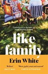 Like Family - Erin White - 9781805229162