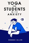 yoga for students with anxiety - Brooke Allen - 9781805242154