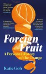 Foreign Fruit - Katie Goh - 9781805301738