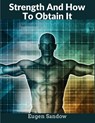 Strength And How To Obtain It - Eugen Sandow - 9781805472261