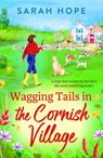 Wagging Tails in the Cornish Village - Sarah Hope - 9781805490470