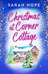 Christmas at Corner Cottage - Sarah Hope - 9781805491095