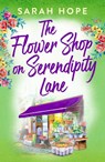 The Flower Shop on Serendipity Lane - Sarah Hope - 9781805491392