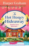The Hot Honey Hideaway - Harper Graham - 9781805506157