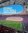 Iconic Football Grounds - Ryan Herman - 9781805704287