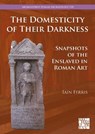 The Domesticity of Their Darkness - Dr Iain Ferris - 9781805831150