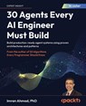 30 Agents Every AI Engineer Must Build - Imran Ahmad - 9781806109012