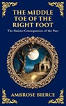 The Middle Toe of the Right Foot - Ambrose Bierce - 9781806291878