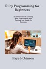 Ruby Programming for Beginners - Faye Robinson - 9781806309054