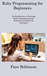 Ruby Programming for Beginners - Faye Robinson - 9781806309061
