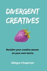 Divergent Creatives - Allegra Chapman - 9781806450350