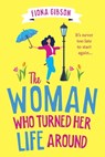 The Woman Who Turned Her Life Around - Fiona Gibson - 9781806563517