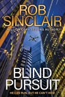 Blind Pursuit - Rob Sinclair - 9781806563586