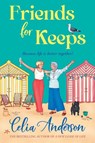 Friends for Keeps - Celia Anderson - 9781806580729