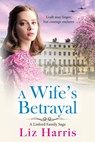 A Wife's Betrayal - Liz Harris - 9781807030964
