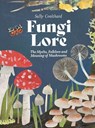 Fungi Lore - Sally Coulthard - 9781807120115