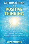 Affirmations for Positive Thinking - Elias Monroe - 9781807652654