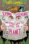 Lying, Stealing, and Other Ways to Save the Planet - Curtis Campbell - 9781834020525