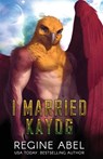 I Married Kayog - Regine Abel - 9781834430164