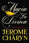Maria La Divina - Jerome Charyn - 9781835014769