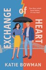 Exchange of Heart - Katie Bowman - 9781835014806