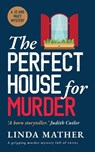 THE PERFECT HOUSE FOR MURDER a gripping murder mystery full of twists - Linda Mather - 9781835260821