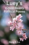 Luey's Virtual Reality Political Poems - Hong X Lu - 9781835389157