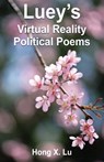 Luey's Virtual Reality Political Poems - Hong X Lu - 9781835389157