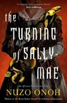 The Turning of Sally-Mae - Nuzo Onoh - 9781835416075