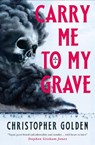 Carry Me to My Grave - Christopher Golden - 9781835419472