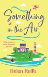Something in the Air - Helen Rolfe - 9781835611012