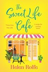 The Sweet Life Cafe - Helen Rolfe - 9781835611302